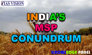 INDIA's MSP guarantee CONUNDRUM